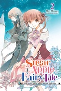 Cover: Sugar Apple Fairy Tale, Vol. 2 (light novel) - Yen Press