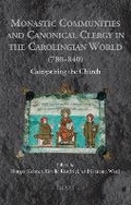 Cover: Monastic Communities and Canonical Clergy in the Carolingian World (780-840) - Brepols N.V.