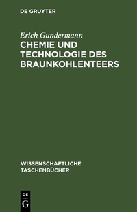 Abbildung von: Chemie und Technologie des Braunkohlenteers - De Gruyter