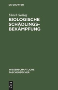 Cover: Biologische Sch&auml;dlingsbek&auml;mpfung - De Gruyter