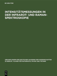 Abbildung von: Intensitätsmessungen in der Infrarot- und Raman-Spektroskopie - De Gruyter