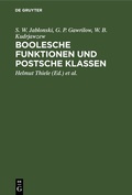 Cover: Boolesche Funktionen und Postsche Klassen - De Gruyter