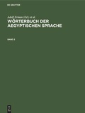 Cover: W&ouml;rterbuch der aegyptischen Sprache. Band 2 - De Gruyter