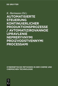 Abbildung von: Automatisierte Steuerung kontinuierlicher Produktionsprozesse / Avtomatizirovannoe upravlenie nepreryvnymi proizvodstvennymi processami - De Gruyter