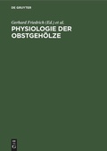 Cover: Physiologie der Obstgeh&ouml;lze - De Gruyter