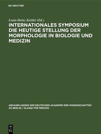 Abbildung von: Internationales Symposium die heutige Stellung der Morphologie in Biologie und Medizin - De Gruyter