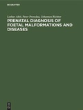 Cover: Prenatal Diagnosis of Foetal Malformations and Diseases - De Gruyter