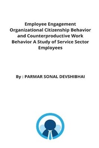 Abbildung von: Employee Engagement Organizational Citizenship Behavior and Counterproductive Work Behavior A Study of Service Sector Employees - VedantRustyyt