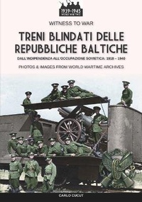 Abbildung von: Treni blindati delle Repubbliche Baltiche - Luca Cristini Editore (Soldiershop)