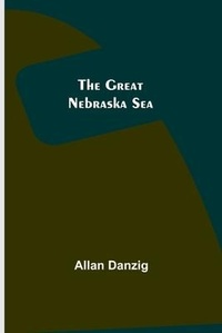 Enlarge image Cover: The Great Nebraska Sea - ALPHA EDITION