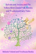 Cover: Sylvain and Jocosa and The Yellow Bird: Classic Folk Stories and Traditional Fairy Tales - Treehouse Books
