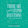 Cover: There Are (No) Stupid Questions ... in Science - Blackstone Publishing
