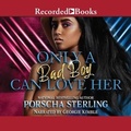 Cover: Only a Bad Boy Can Love Her - Recorded Books, Inc.