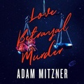 Cover: Love Betrayal Murder - Blackstone Publishing