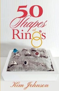 Enlarge image Cover: 50 Shapes of Rings - Kim Johnson