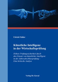 Enlarge image Cover: Künstliche Intelligenz in der Wirtschaftsprüfung - Kovac, Dr. Verlag