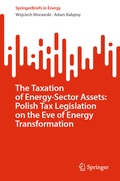 Cover: The Taxation of Energy-Sector Assets: Polish Tax Legislation on the Eve of Energy Transformation - Springer
