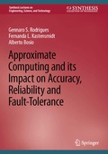 Cover: Approximate Computing and its Impact on Accuracy, Reliability and Fault-Tolerance - Springer