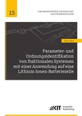 Cover: Parameter- und Ordnungsidentifikation von fraktionalen Systemen mit einer Anwendung auf eine Lithium-Ionen-Batteriezelle - KIT Scientific Publishing