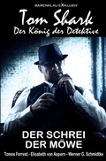 Cover: Tom Shark - Der K&ouml;nig der Detektive: Der Schrei der M&ouml;we - epubli