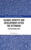Cover: Islamic Identity and Development after the Ottomans - Routledge