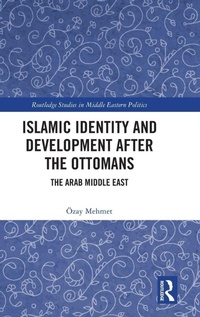 Enlarge image Cover: Islamic Identity and Development after the Ottomans - Routledge