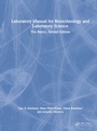 Cover: Laboratory Manual for Biotechnology and Laboratory Science - CRC Press