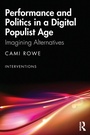 Cover: Performance and Politics in a Digital Populist Age - Routledge