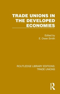 Abbildung von: Trade Unions in the Developed Economies - Routledge