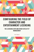 Cover: Configuring the Field of Character and Entertainment Licensing - Routledge
