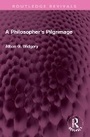 Cover: A Philosopher's Pilgrimage - Routledge