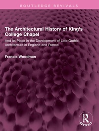 Abbildung von: The Architectural History of King's College Chapel - Routledge