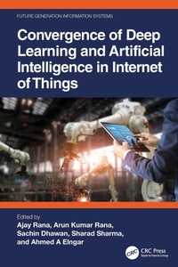 Enlarge image Cover: Convergence of Deep Learning and Artificial Intelligence in Internet of Things - CRC Press