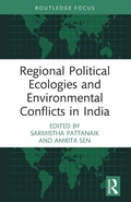Cover: Regional Political Ecologies and Environmental Conflicts in India - Routledge