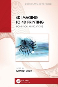 Enlarge image Cover: 4D Imaging to 4D Printing - CRC Press