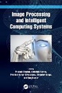 Cover: Image Processing and Intelligent Computing Systems - CRC Press