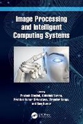 Cover: Image Processing and Intelligent Computing Systems - CRC Press