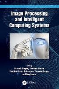 Enlarge image Cover: Image Processing and Intelligent Computing Systems - CRC Press
