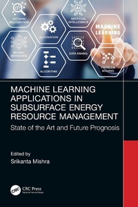 Abbildung von: Machine Learning Applications in Subsurface Energy Resource Management - CRC Press
