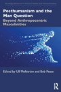 Cover: Posthumanism and the Man Question - Routledge