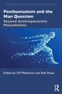 Cover: Posthumanism and the Man Question - Routledge