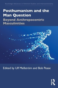Enlarge image Cover: Posthumanism and the Man Question - Routledge