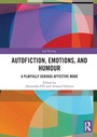Cover: Autofiction, Emotions, and Humour - Routledge