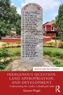 Cover: Indigenous Question, Land Appropriation, and Development - Routledge India