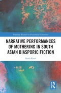 Cover: Narrative Performances of Mothering in South Asian Diasporic Fiction - Routledge