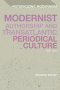 Cover: Modernist Authorship and Transatlantic Periodical Culture - Bloomsbury Academic