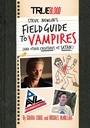 Cover: True Blood: Steve Newlin's Field Guide to Vampires (and Other Creatures of Satan) - Chronicle Books (CA)