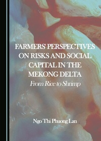 Abbildung von: Farmers' Perspectives on Risks and Social Capital in the Mekong Delta - Cambridge Scholars Publishing