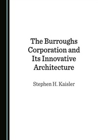 Abbildung von: Burroughs Corporation and Its Innovative Architecture - Cambridge Scholars Publishing