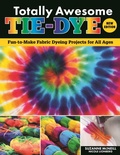 Cover: Totally Awesome Tie-Dye, New Edition - Design Originals